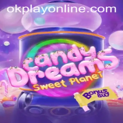 CandyDreamsSweetPlanet: A Sweet Adventure by OKPlay PH