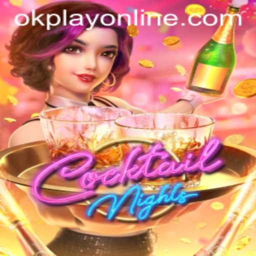 Unveiling the Excitement: Dive into CocktailNights by OKPlay PH