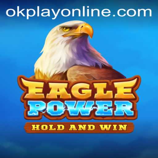 Dive into the Adventure of EaglePower with OKPlay PH