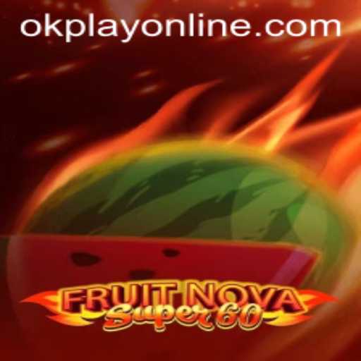 Discover the Exciting World of FruitNovaSuper60 with OKPlay PH