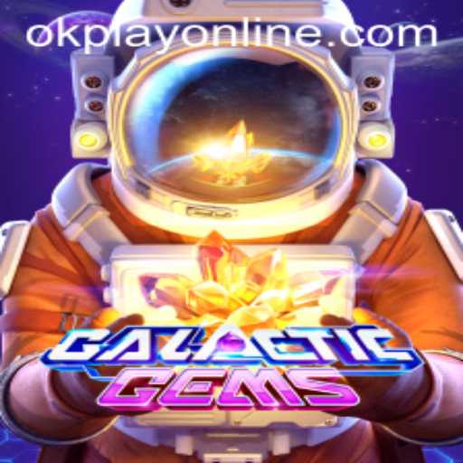Exploring the Cosmic Adventure of GalacticGems and OKPlay PH