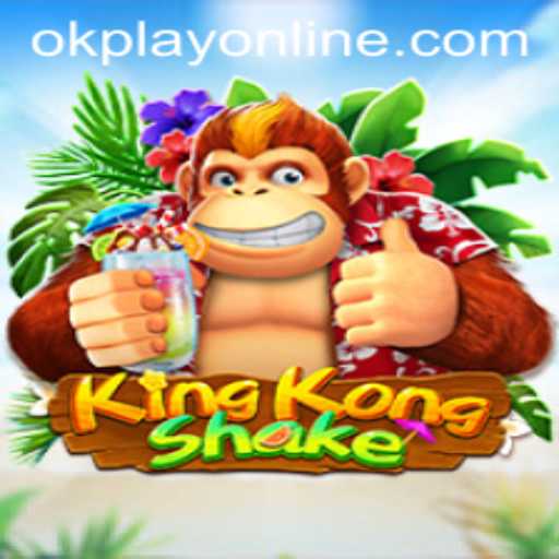 KingKongShake: A New Sensation from OKPlay PH