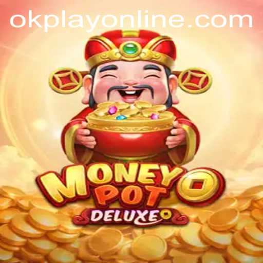 Unlocking the Thrills of MoneyPotDELUXE: A Premier Gaming Experience by OKPlay PH